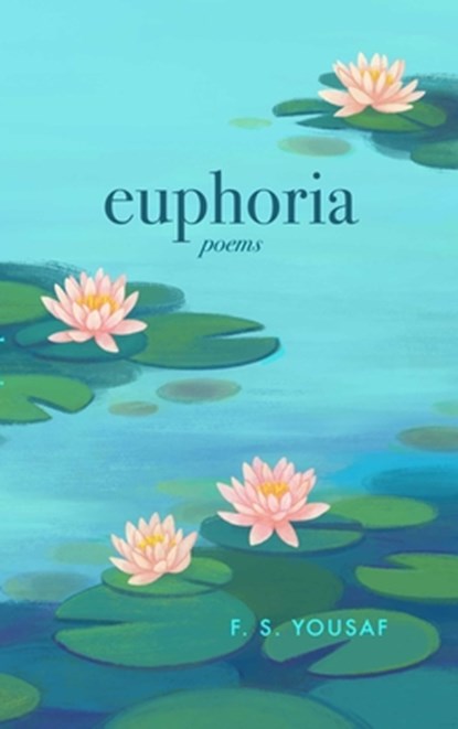 Euphoria, F. S. Yousaf - Paperback - 9781771684231