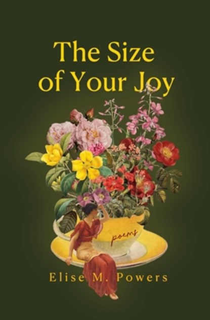 Size of Your Joy: Poems, Elise Powers - Paperback - 9781771684408