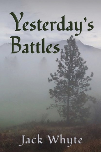 Yesterday's Battles, Jack Whyte - Paperback - 9781771804301
