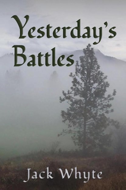 Yesterday's Battles, Jack Whyte - Paperback - 9781771804301