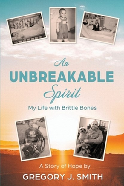 An Unbreakable Spirit, Gregory J Smith - Paperback - 9781771805018