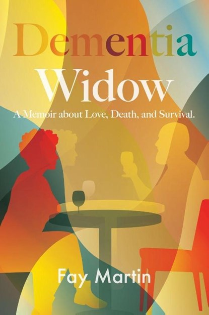 Dementia Widow, Fay Martin - Paperback - 9781771807562