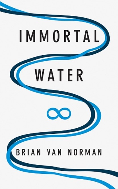 Immortal Water, NORMAN,  Brian Van - Paperback - 9781771832434