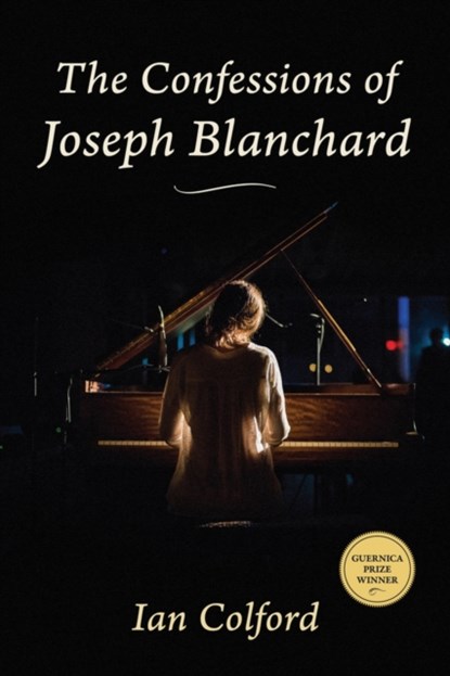 The Confessions of Joseph Blanchard, Ian Colford - Paperback - 9781771838375