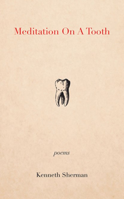 Meditation on a Tooth, Kenneth Sherman - Paperback - 9781771839587