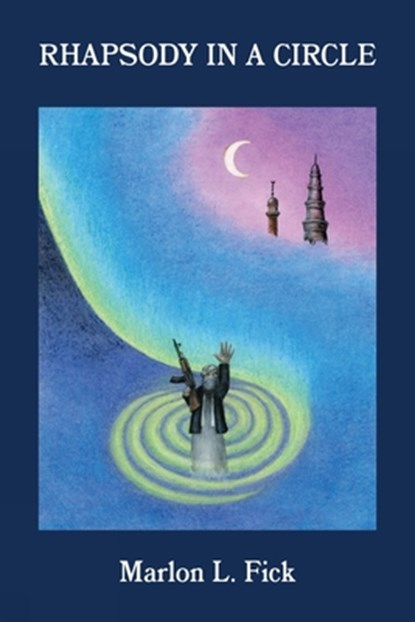Rhapsody in a Circle, Marlon Fick - Paperback - 9781771839631