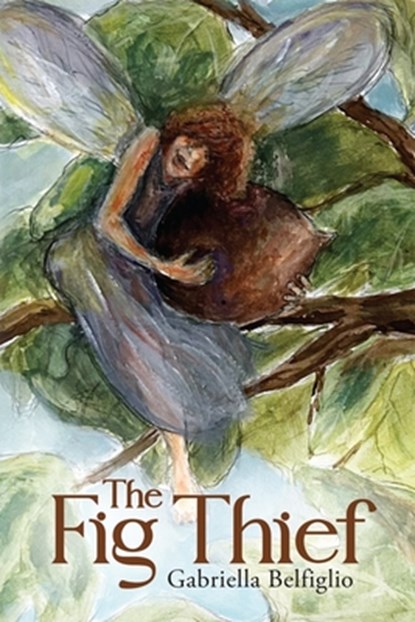 The Fig Thief, Gabriella Belfiglio - Paperback - 9781771839655