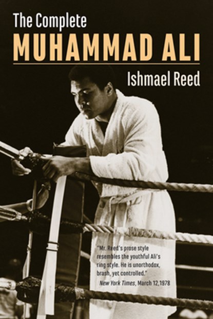 The Complete Muhammad Ali, Ishmael Reed - Paperback - 9781771860406