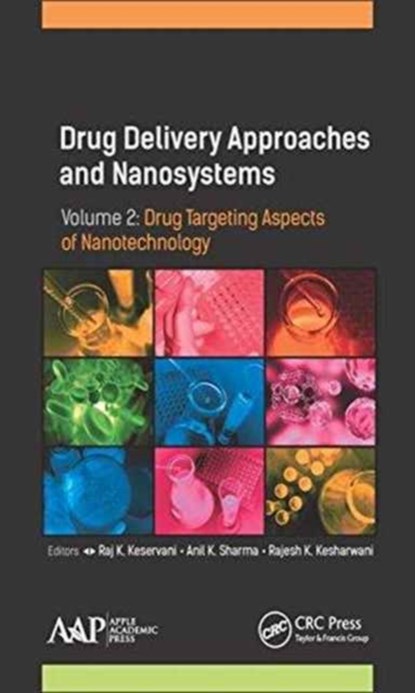 Drug Delivery Approaches and Nanosystems, Volume 2, RAJ K. KESERVANI ; ANIL K. (POINT PLEASANT,  New Jersey, USA) Sharma ; Rajesh K. Kesharwani - Gebonden - 9781771885843