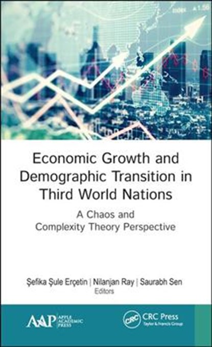 Economic Growth and Demographic Transition in Third World Nations, SEFIKA SULE ERCETIN ; NILANJAN (POINT PLEASANT,  New Jersey, USA) Ray ; Saurabh Sen - Gebonden - 9781771887458