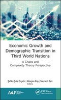 Economic Growth and Demographic Transition in Third World Nations | Ercetin, Sefika Sule ; Ray, Nilanjan ; Sen, Saurabh | 