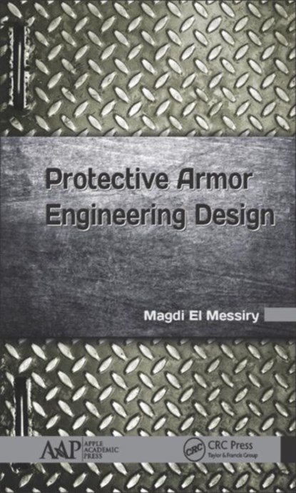 Protective Armor Engineering Design, MAGDI (POINT PLEASANT,  New Jersey, USA) El Messiry - Gebonden - 9781771887878
