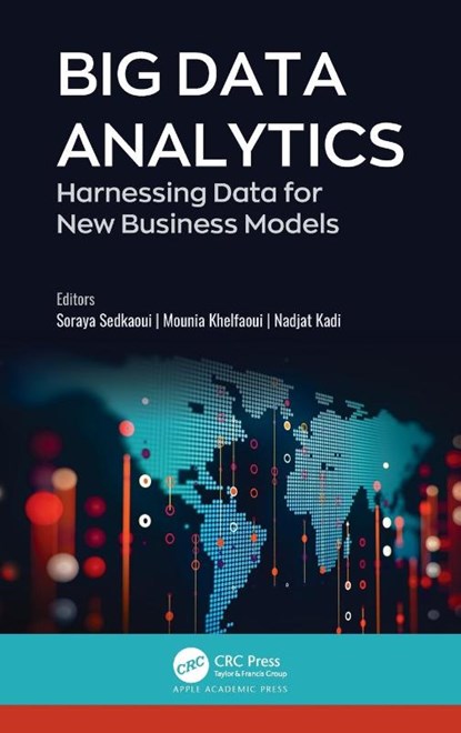 Big Data Analytics, Soraya Sedkaoui ; Mounia Khelfaoui ; Nadjat Kadi - Gebonden - 9781771889568