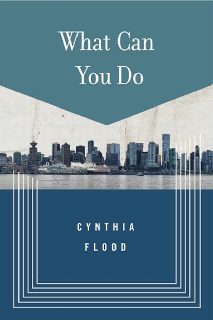 What Can You Do, Cynthia Flood - Paperback - 9781771961769