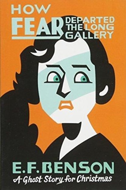How Fear Departed the Long Gallery, E. F. Benson - Paperback - 9781771961943