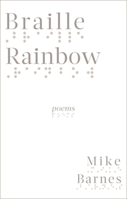 Braille Rainbow, Mike Barnes - Paperback - 9781771962216