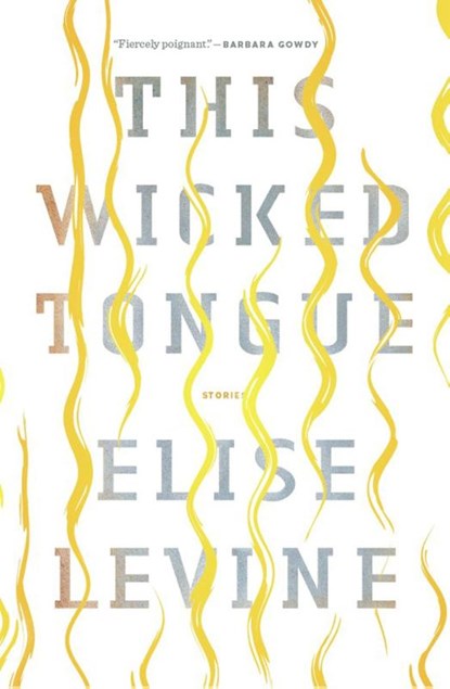 This Wicked Tongue, Elise Levine - Paperback - 9781771962797