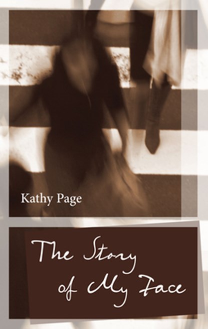 The Story of My Face, Kathy Page - Paperback - 9781771962957