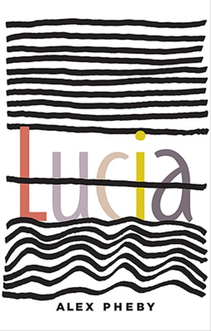 Lucia, Alex Pheby - Paperback - 9781771964234