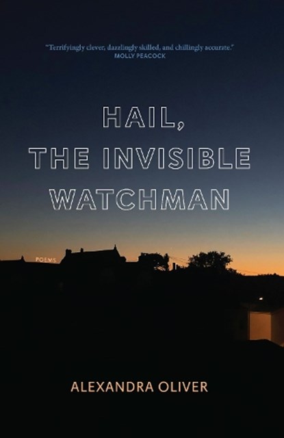 Hail, The Invisible Watchman, Alexandra Oliver - Paperback - 9781771964715