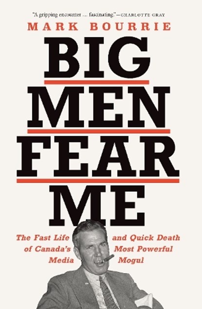Big Men Fear Me, Mark Bourrie - Paperback - 9781771964937