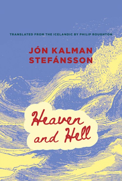 Heaven and Hell, Jón Kalman Stefánsson - Paperback - 9781771966511