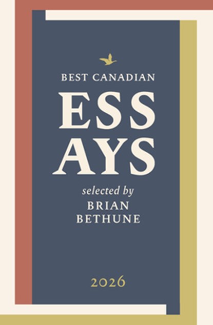 Best Canadian Essays 2026, Brian Bethune - Paperback - 9781771966740