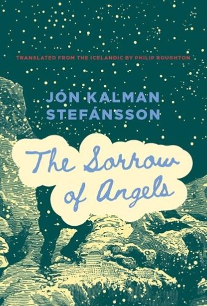 The Sorrow of Angels, Jón Kalman Stefánsson - Paperback - 9781771966801