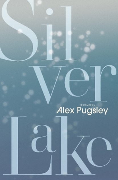 Silver Lake, Alex Pugsley - Paperback - 9781771967105