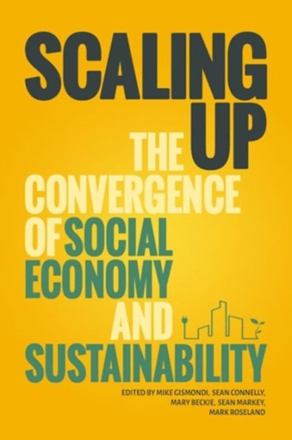 Scaling Up, Mike Gismondi ; Sean Connelly ; Mary Beckie - Paperback - 9781771990219