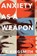 Anxiety As a Weapon, A.T. Kingsmith - Paperback - 9781771994552