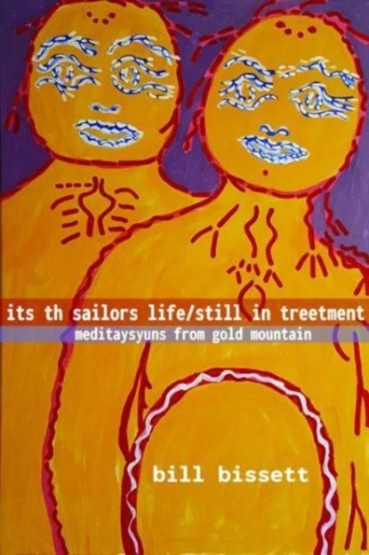 its th sailors life / still in treetment, bill bissett - Paperback - 9781772013917