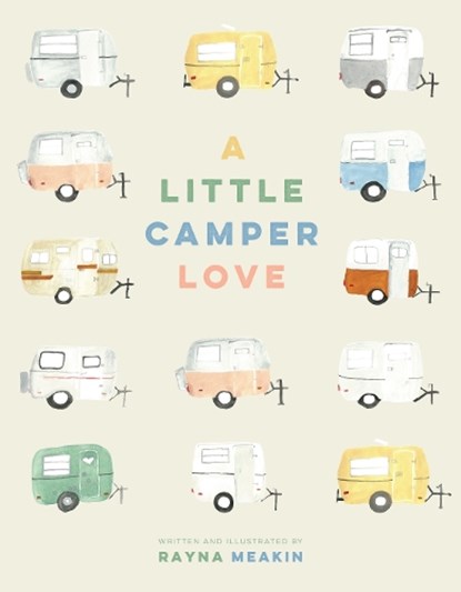 A Little Camper Love, Rayna Meakin - Gebonden - 9781772035278