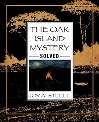 The Oak Island Mystery, Solved, Joy a Steele - Paperback - 9781772060089