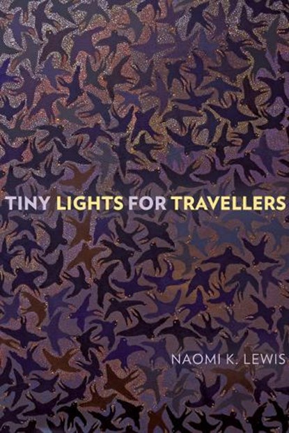 Tiny Lights for Travellers, Naomi K. Lewis - Paperback - 9781772124484