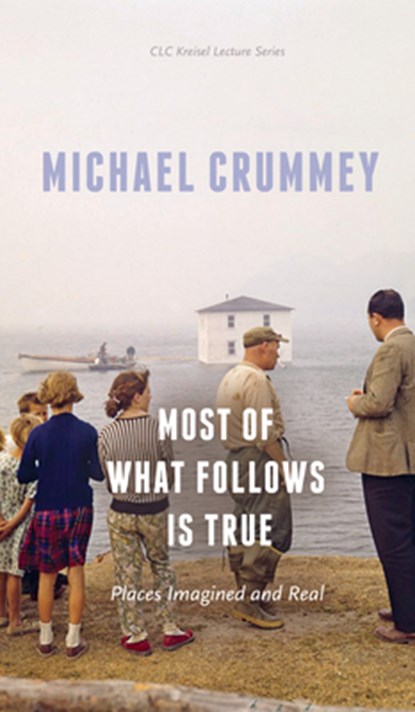 Most of What Follows is True, Michael Crummey - Paperback - 9781772124576