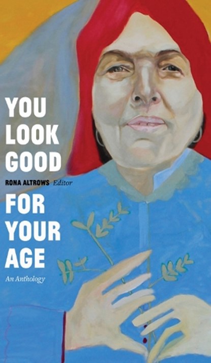 You Look Good for Your Age, Rona Altrows - Paperback - 9781772125320
