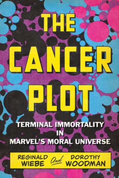 The Cancer Plot, Reginald Wiebe ; Dorothy Woodman - Paperback - 9781772127119