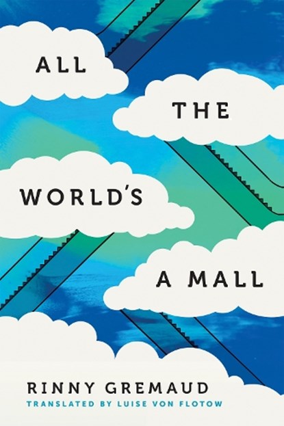 All the World's a Mall, Rinny Gremaud - Paperback - 9781772127126