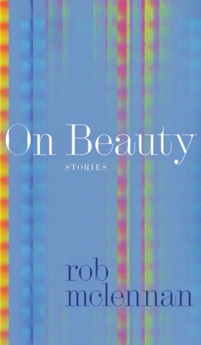On Beauty, rob mclennan - Paperback - 9781772127690