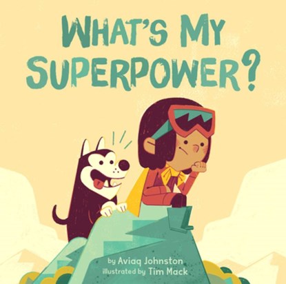What's My Superpower?, Aviaq Johnston - Gebonden - 9781772271409