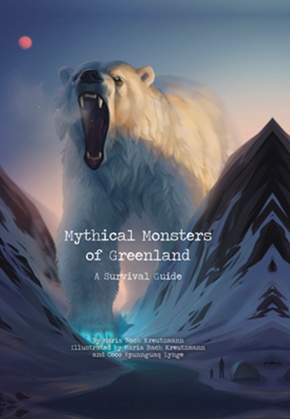Mythical Monsters of Greenland, Maria Bach Kreutzmann - Gebonden - 9781772274998