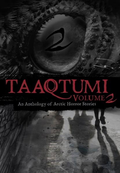 Taaqtumi 2, Aviaq Johnston ; Rachel Qitsualik-Tinsley ; Sean Qitsualik-Tinsley ; Repo Kempt - Paperback - 9781772275834