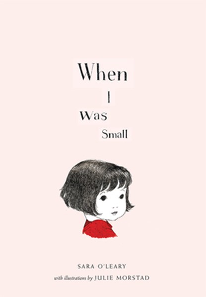 When I Was Small, Sara O'Leary - Paperback - 9781772290318