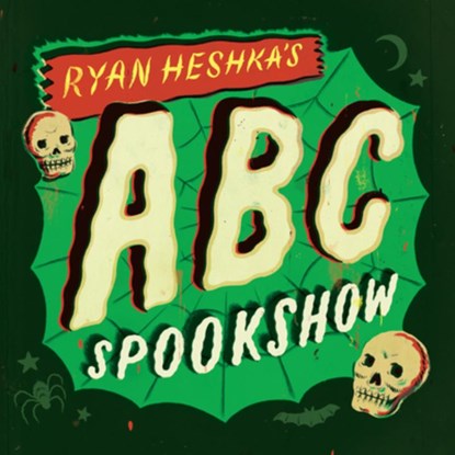 Ryan Heshka's ABC Spookshow, Ryan Heshka - Gebonden - 9781772290851