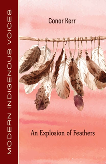 EXPLOSION OF FEATHERS, Conor Kerr - Paperback - 9781772311532
