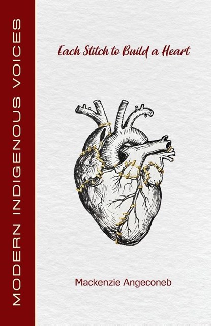 Each Stitch to Build a Heart, Mackenzie Angeconeb - Paperback - 9781772312577