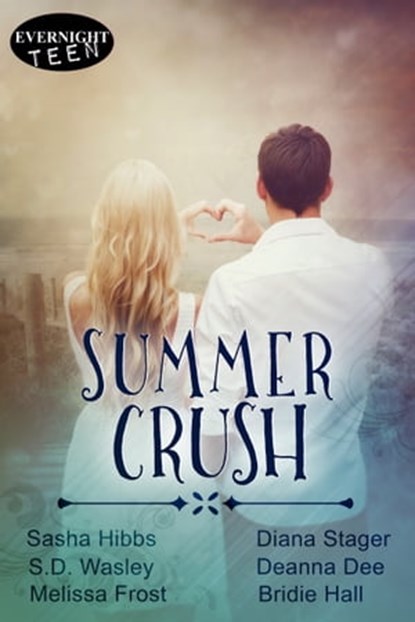Summer Crush, Sasha Hibbs ; S.D. Wasley ; Melissa Frost ; Diana Stager ; Deanna Dee ; Bridie Hall - Ebook - 9781772334272