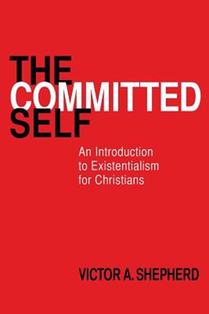 The Committed Self, Victor a Shepherd - Paperback - 9781772360004