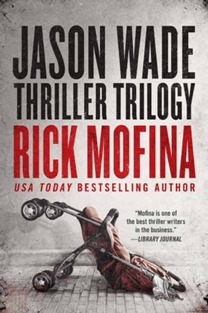 Jason Wade Thriller Trilogy, Rick Mofina - Ebook - 9781772420630